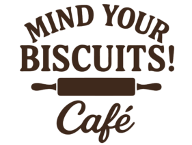 Mind Your Biscuits! Café